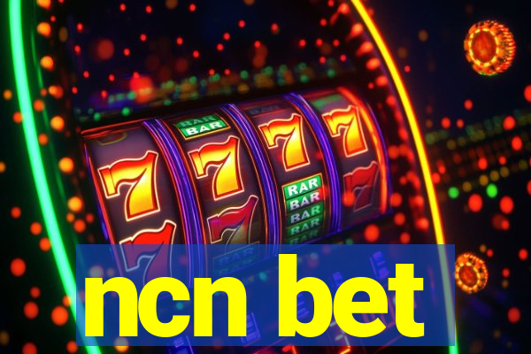 ncn bet